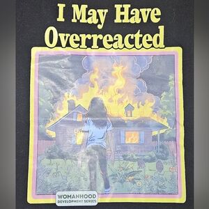 Graphic Tee with 'I May Have Overreacted' Design
